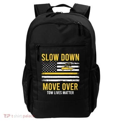 Slow Down Move Over Tow Lives Matter Driver American Flag Backpack