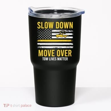Slow Down Move Over Tow Lives Matter Driver American Flag Tumbler