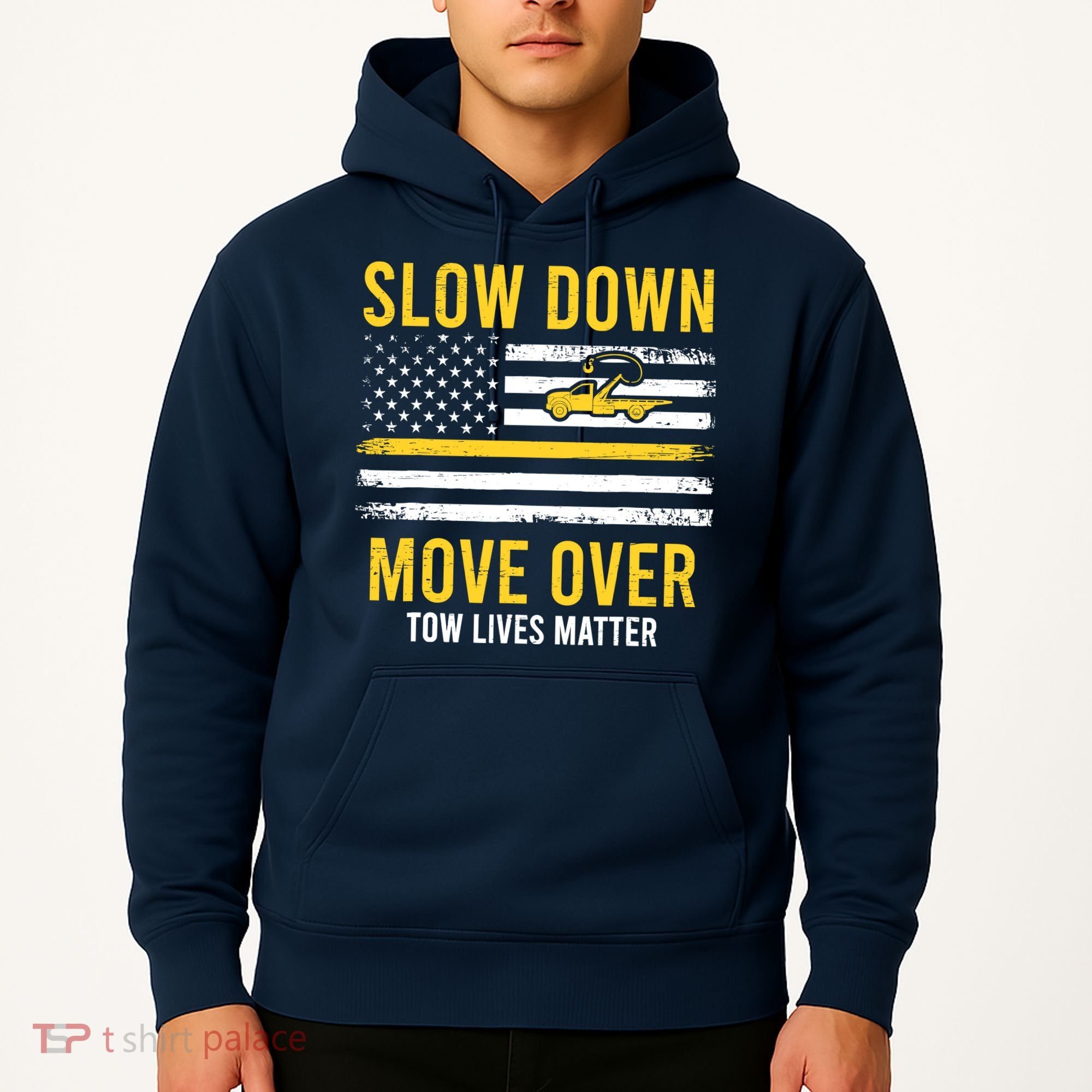 Slow Down Move Over Tow Lives Matter Driver American Flag Hoodie