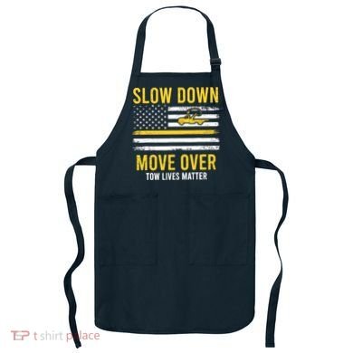 Slow Down Move Over Tow Lives Matter Driver American Flag Apron