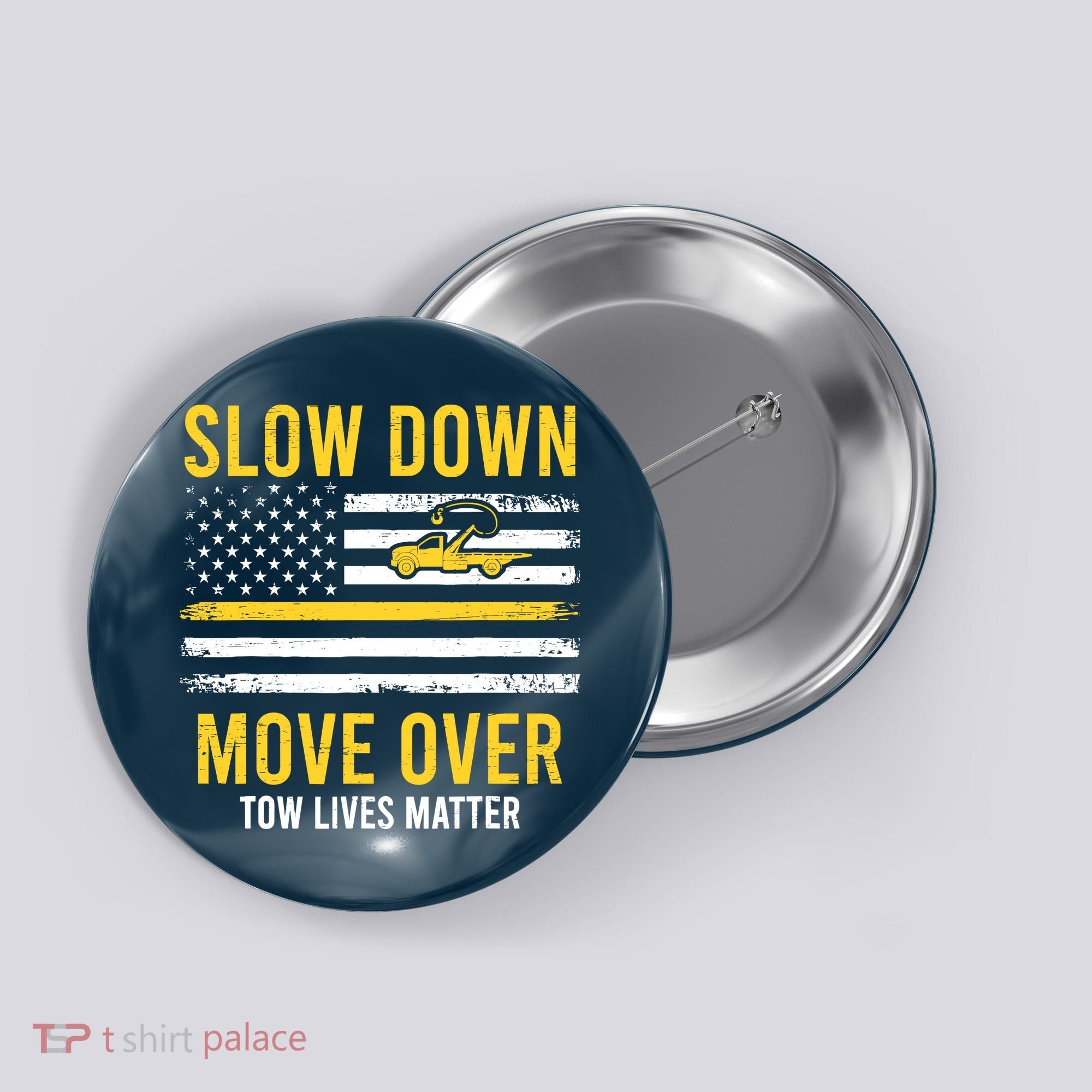 Slow Down Move Over Tow Lives Matter Driver American Flag Button