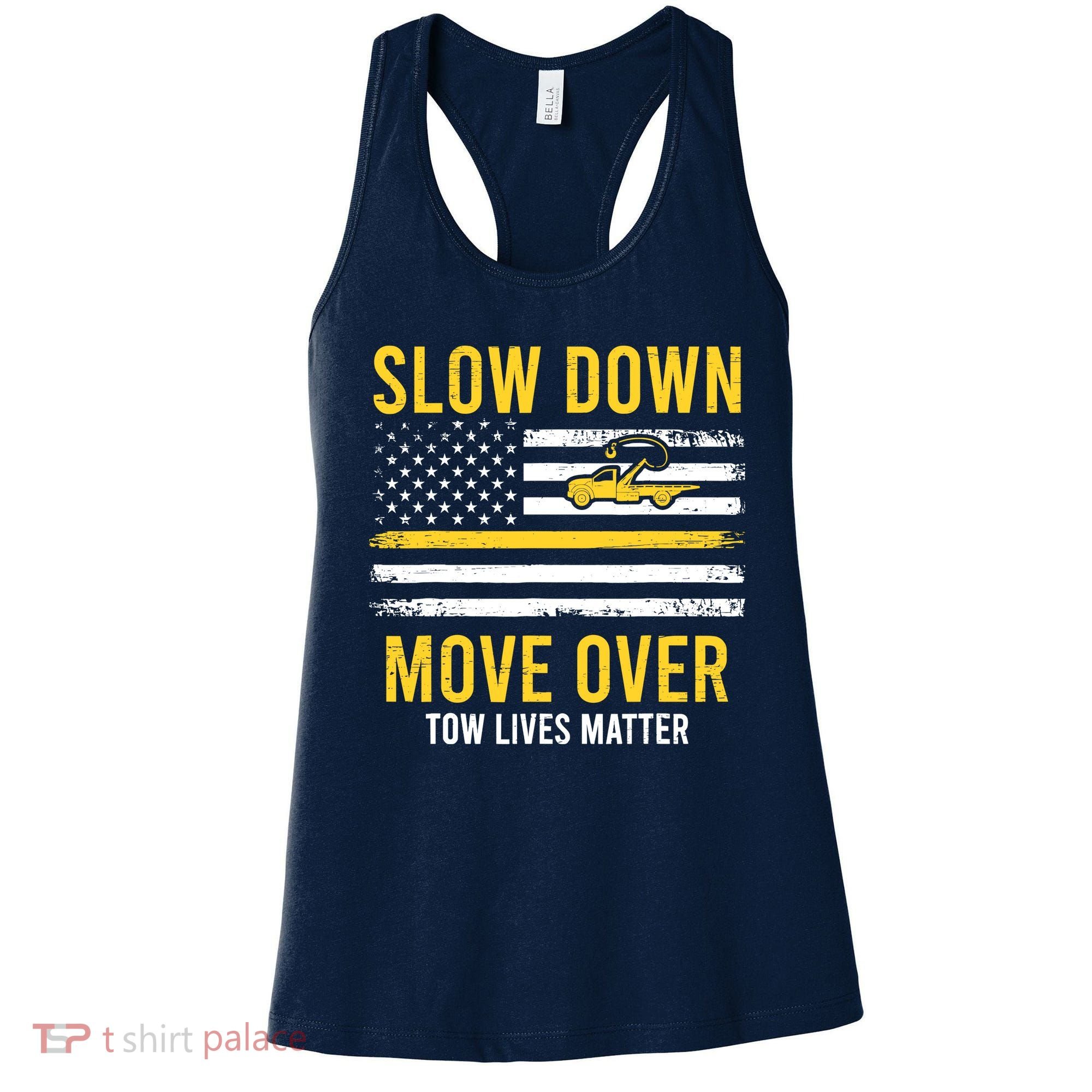 Slow Down Move Over Tow Lives Matter Driver American Flag Women's Tank Top