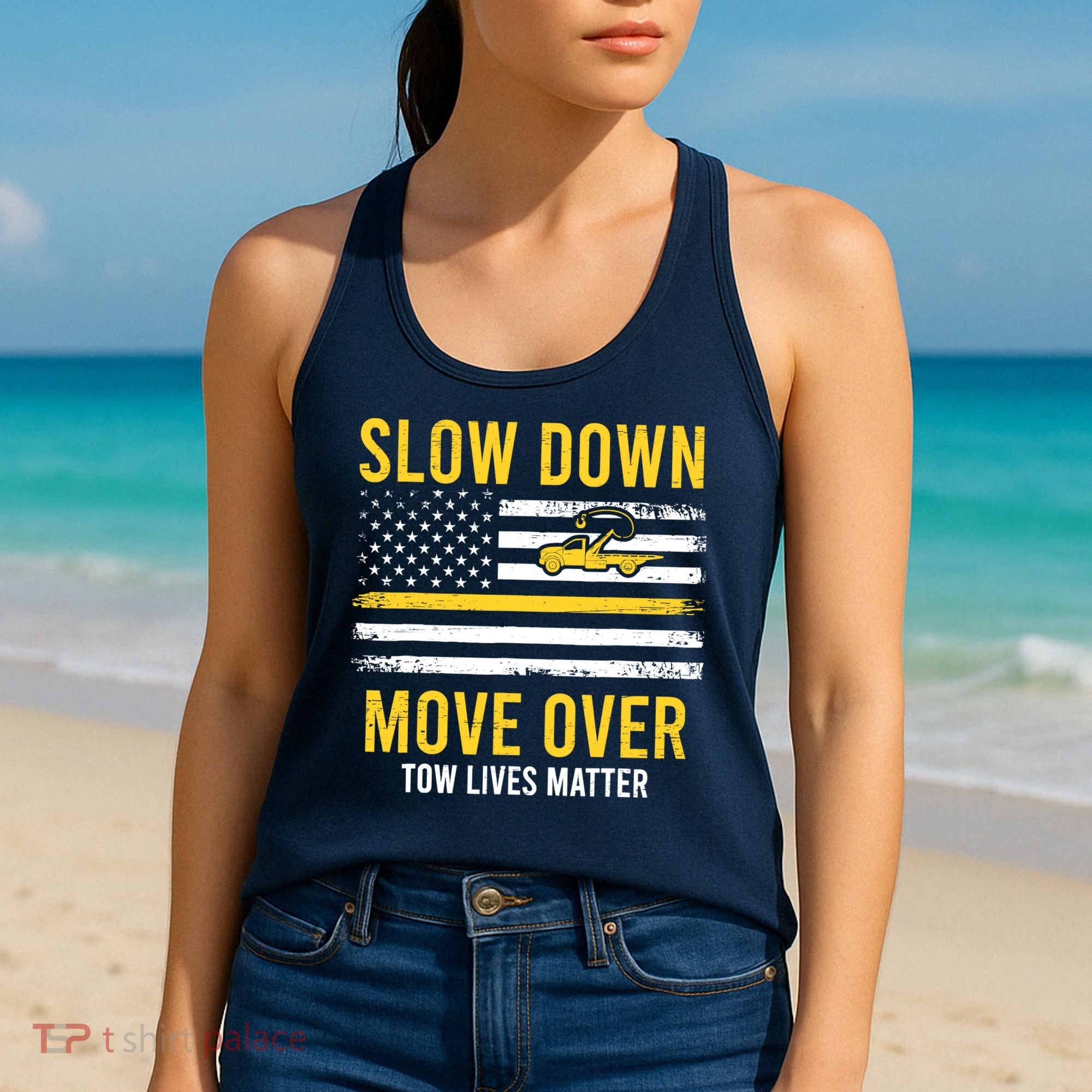 Slow Down Move Over Tow Lives Matter Driver American Flag Women's Tank Top