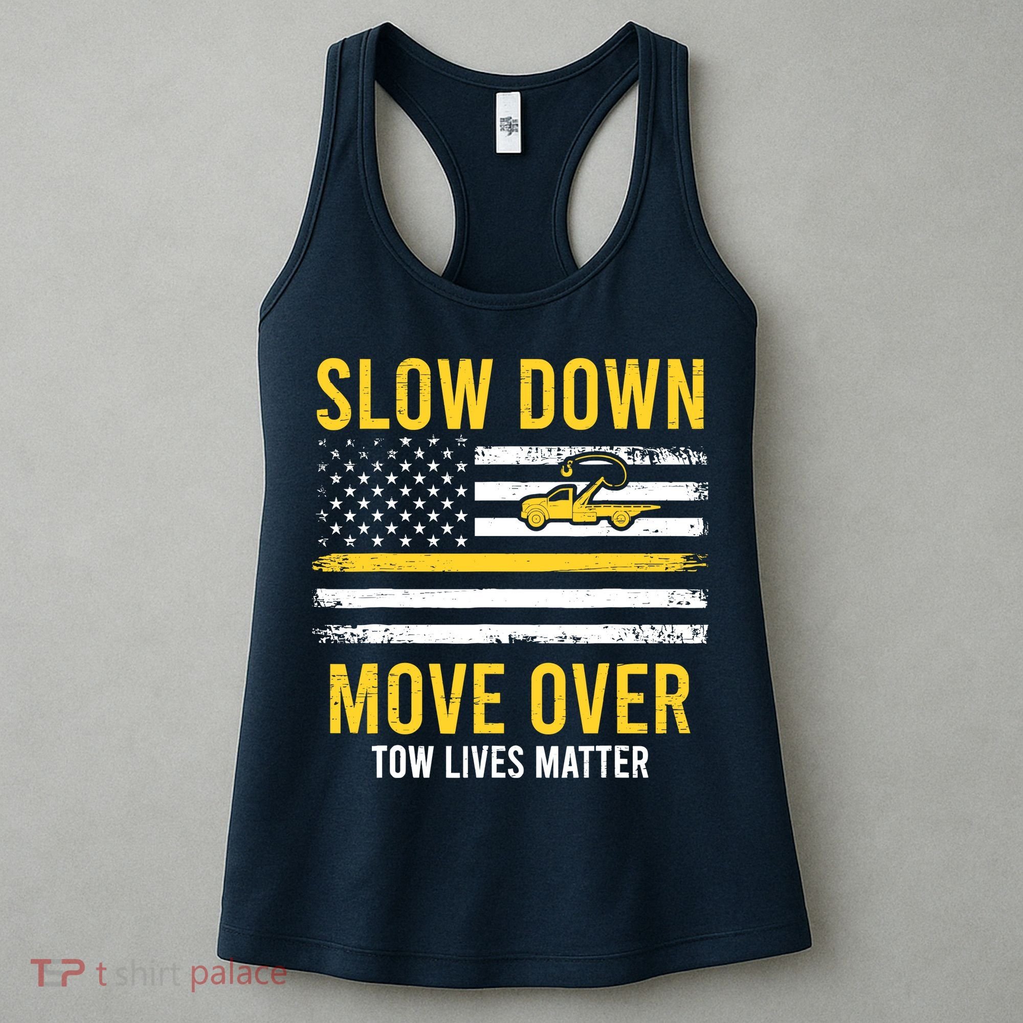 Slow Down Move Over Tow Lives Matter Driver American Flag Women's Tank Top