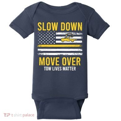Slow Down Move Over Tow Lives Matter Driver American Flag Baby Bodysuit