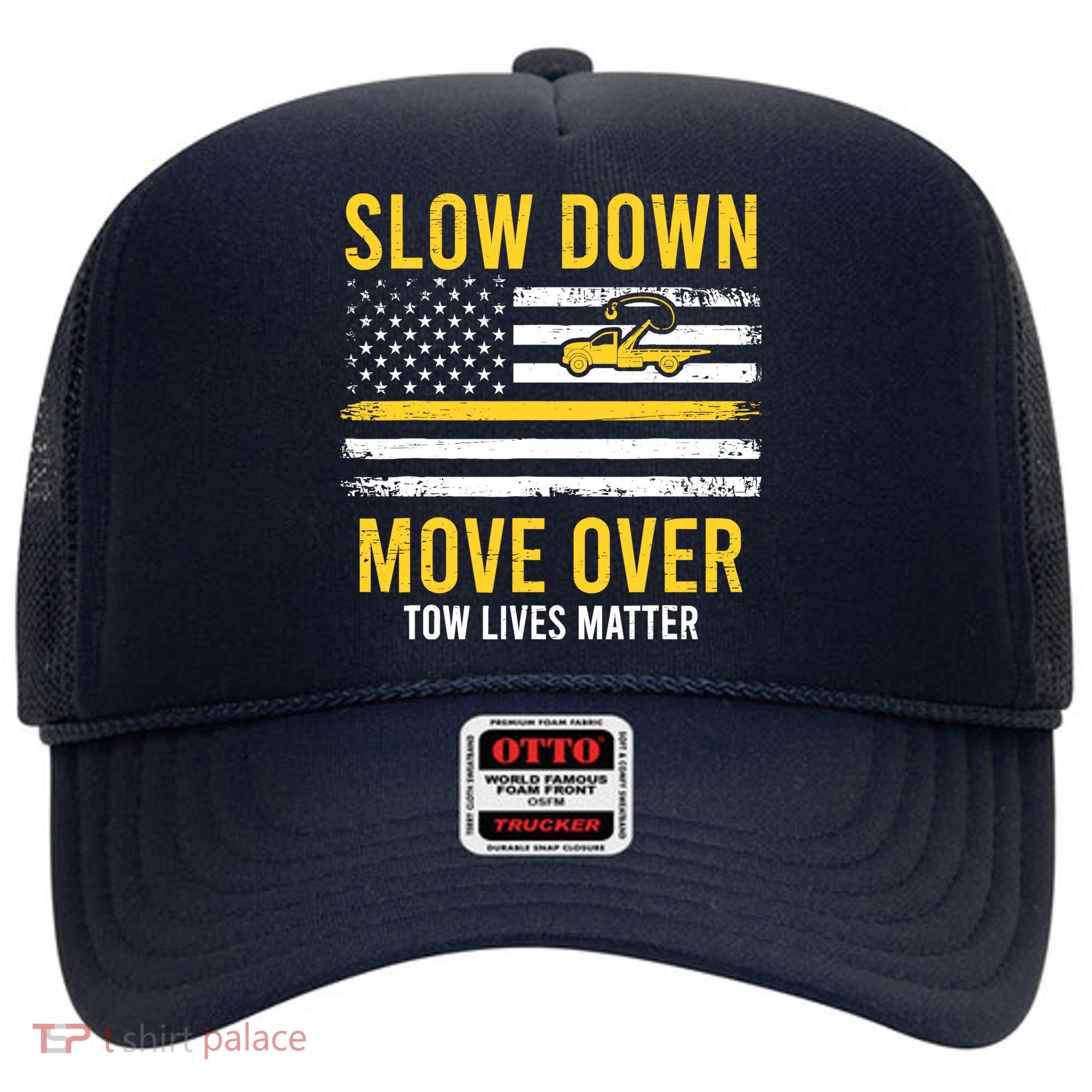 Slow Down Move Over Tow Lives Matter Driver American Flag Hat