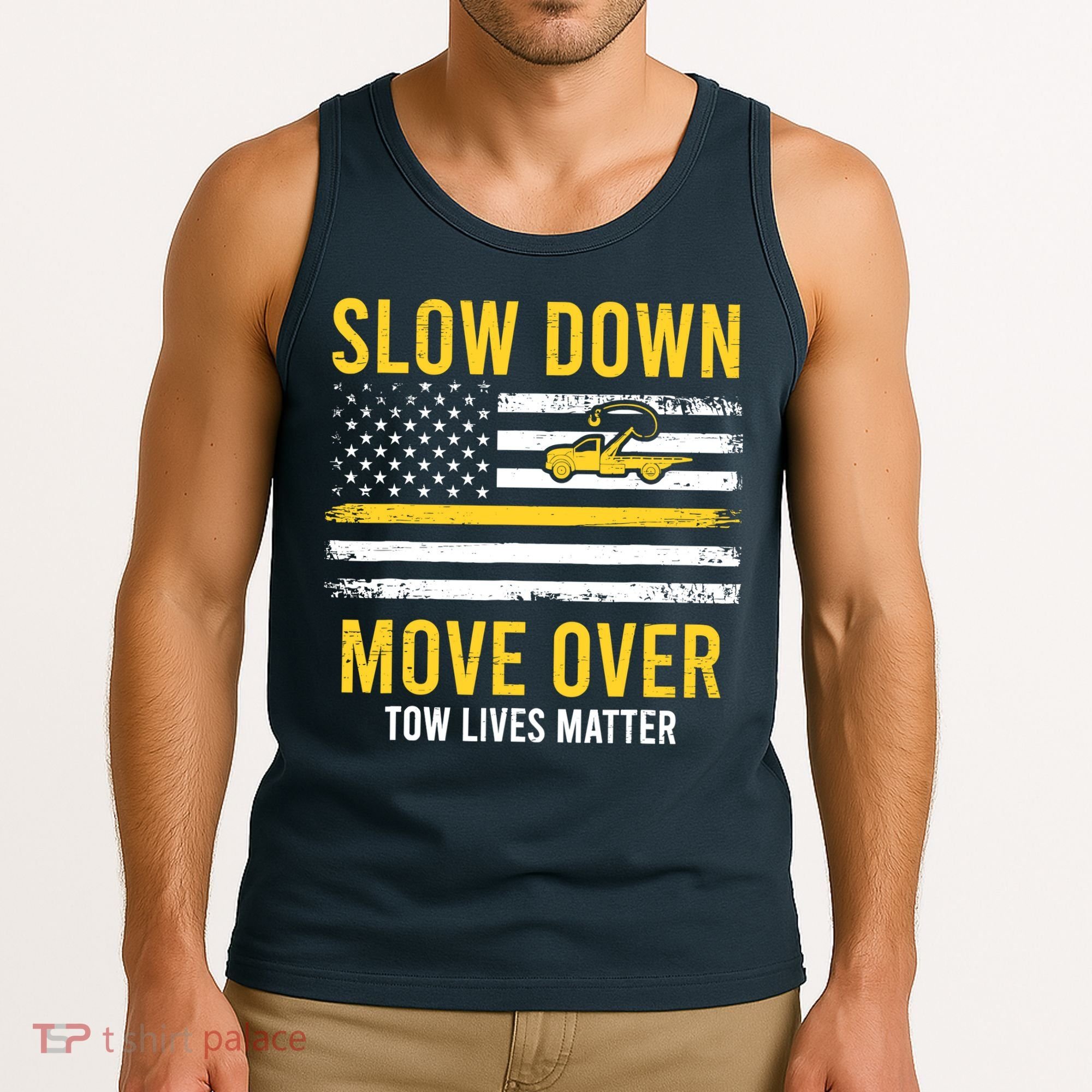 Slow Down Move Over Tow Lives Matter Driver American Flag Tank Top