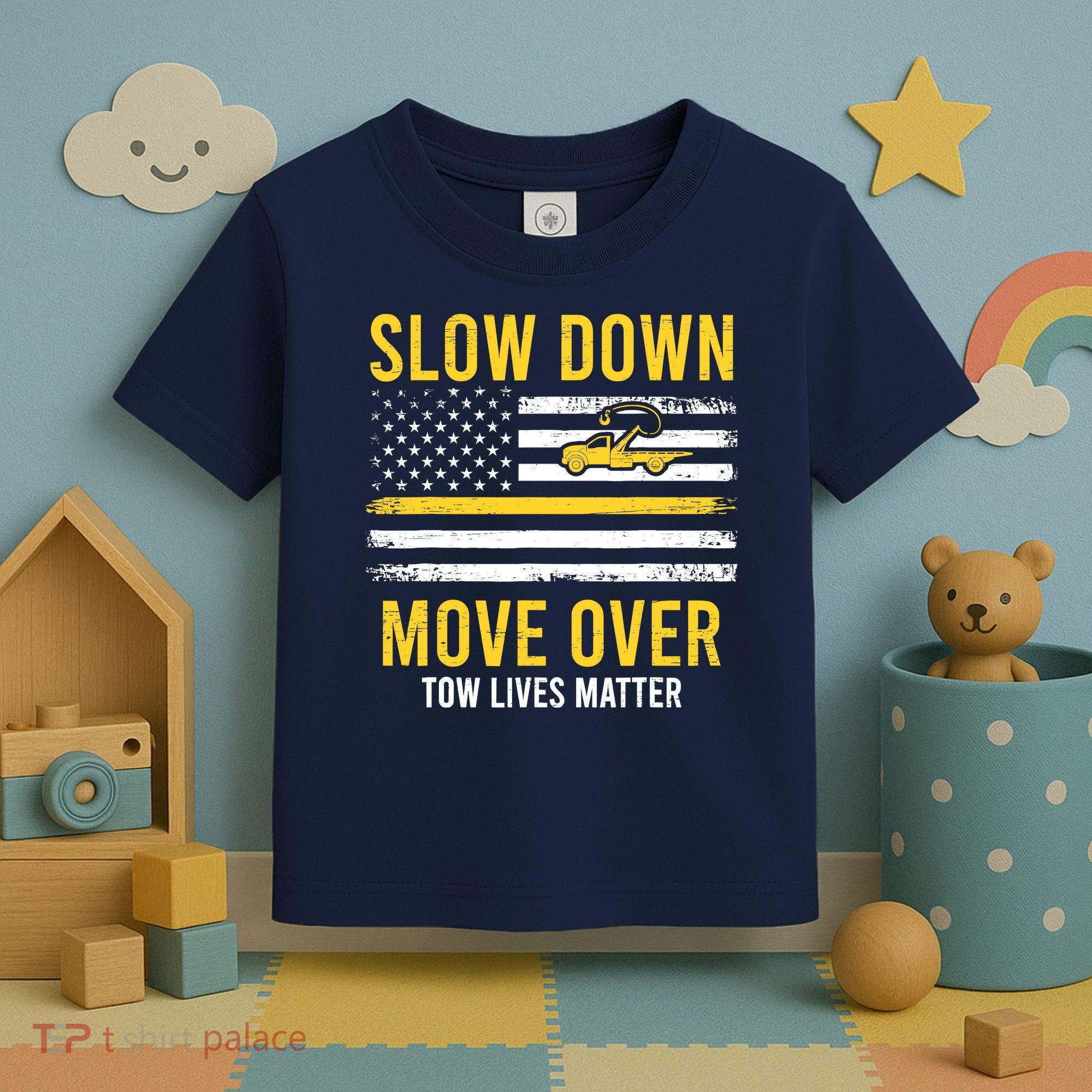 Slow Down Move Over Tow Lives Matter Driver American Flag Toddler T-Shirt