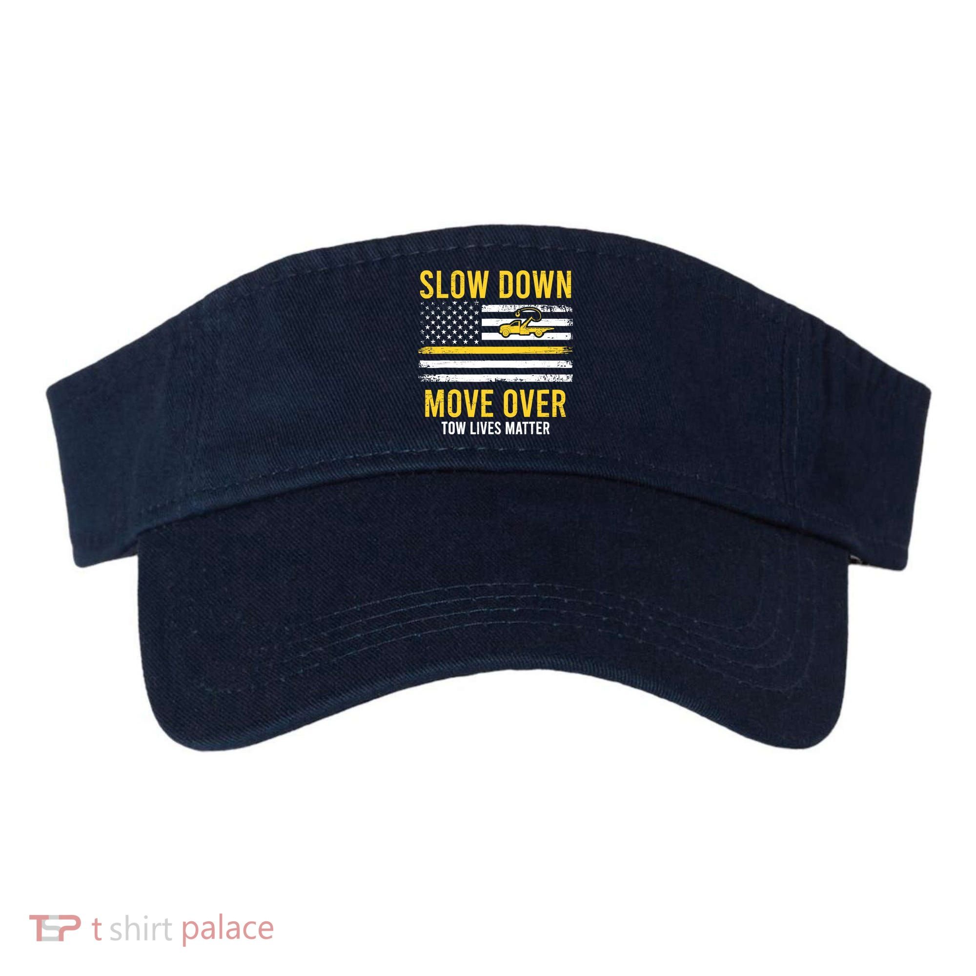 Slow Down Move Over Tow Lives Matter Driver American Flag Visor