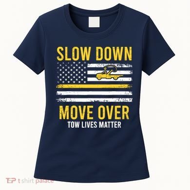 Slow Down Move Over Tow Lives Matter Driver American Flag Women's T-Shirt