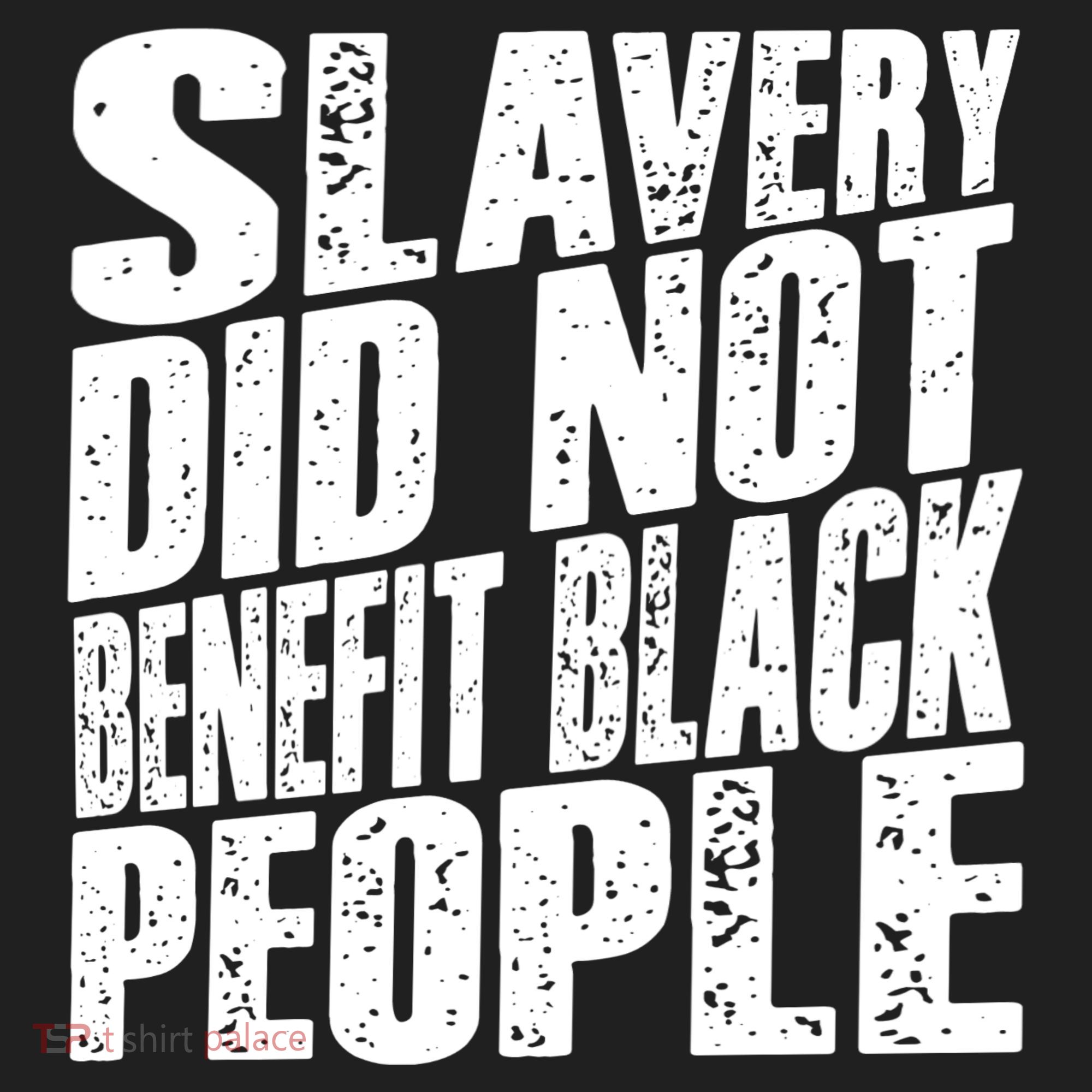 Slavery Did Not Benefit Black People Women's Sweatshirt