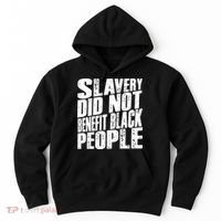 Slavery Did Not Benefit Black People Hoodie thumb 0