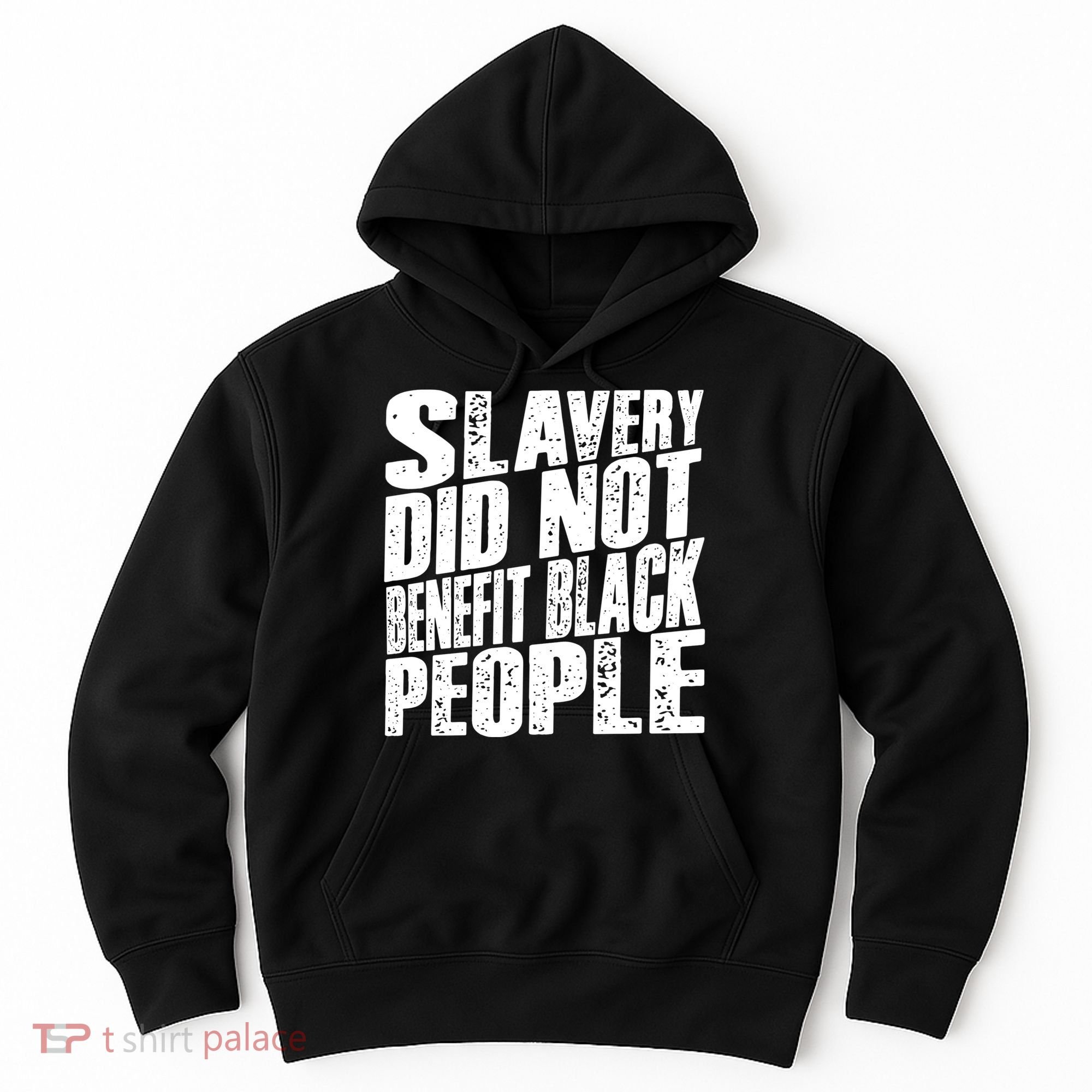 Slavery Did Not Benefit Black People Hoodie