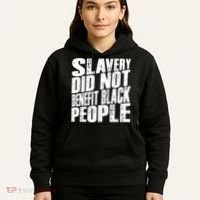 Slavery Did Not Benefit Black People Hoodie thumb 5