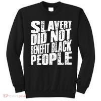 Slavery Did Not Benefit Black People Sweatshirt thumb 0