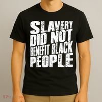 Slavery Did Not Benefit Black People T-Shirt thumb 3