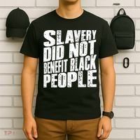 Slavery Did Not Benefit Black People T-Shirt thumb 6