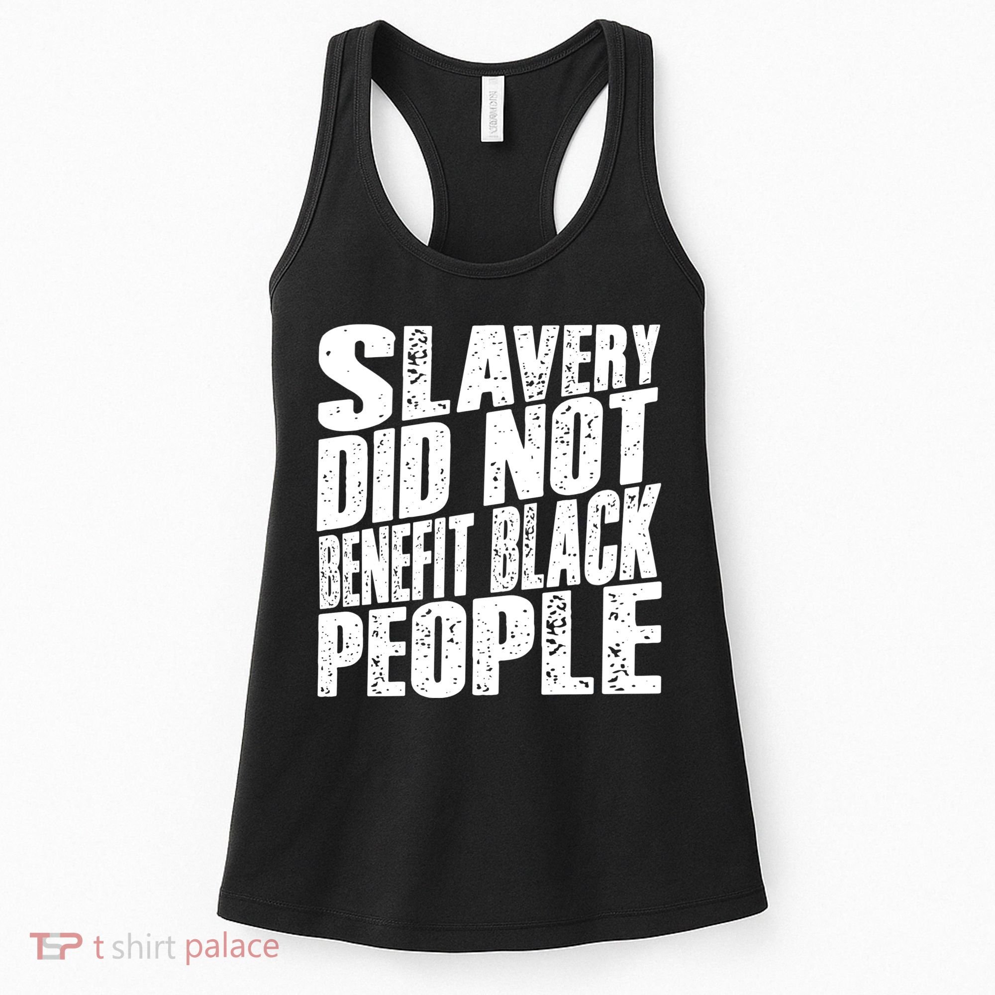 Slavery Did Not Benefit Black People Women's Tank Top