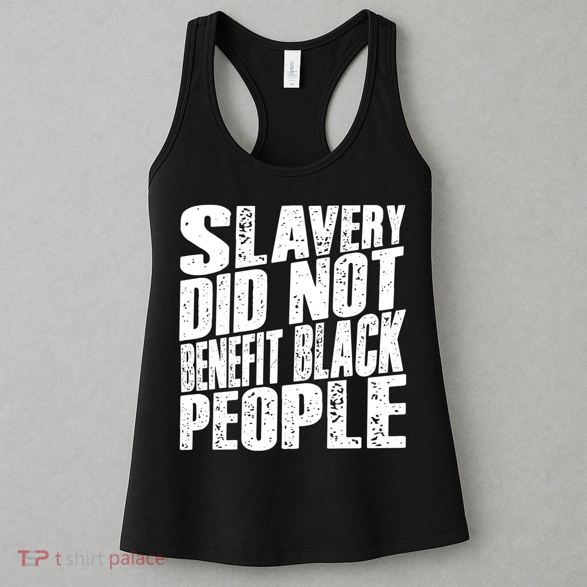 Slavery Did Not Benefit Black People Women's Tank Top