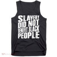 Slavery Did Not Benefit Black People Tank Top thumb 0