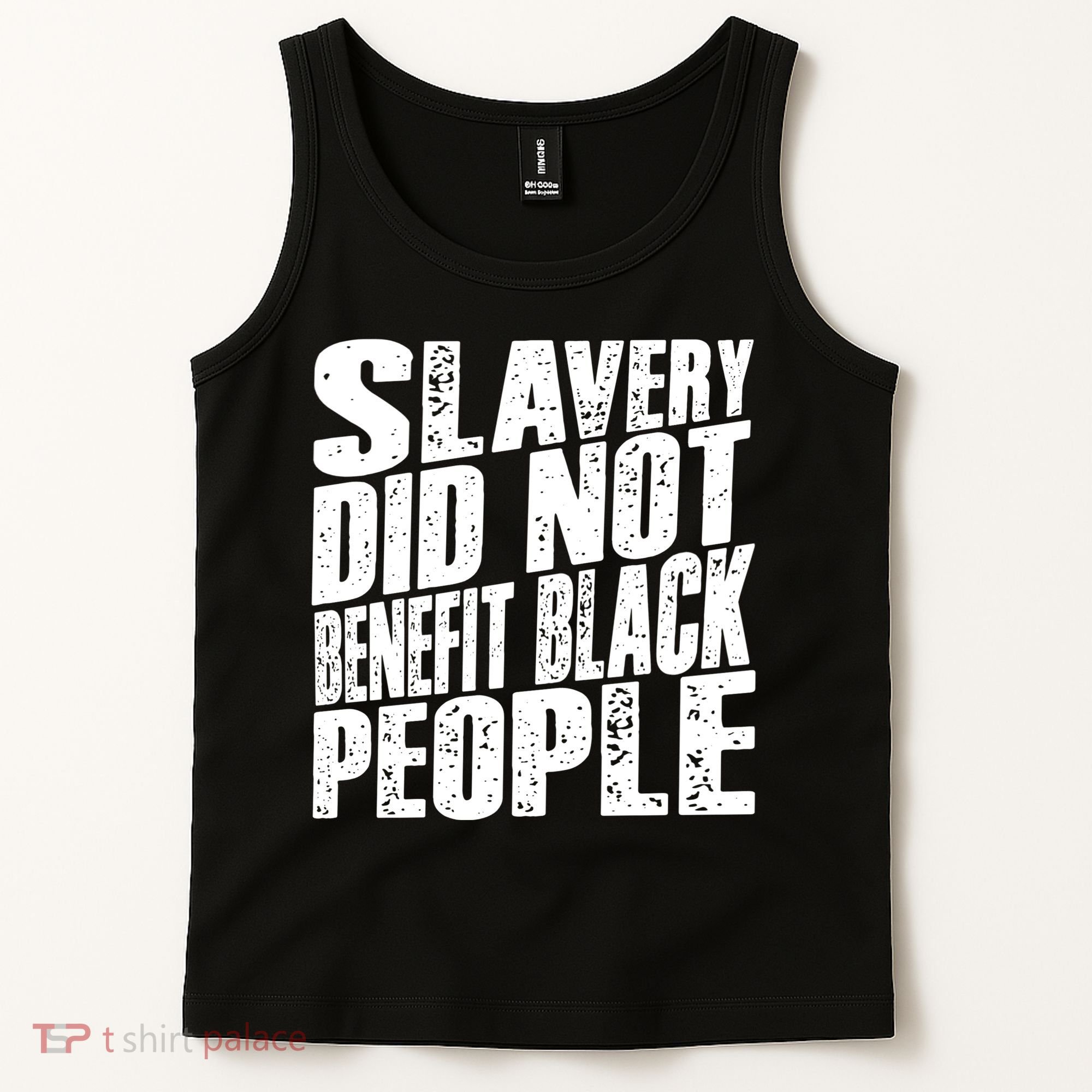 Slavery Did Not Benefit Black People Tank Top