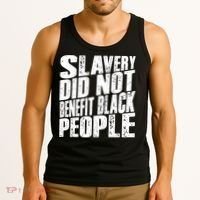 Slavery Did Not Benefit Black People Tank Top thumb 3