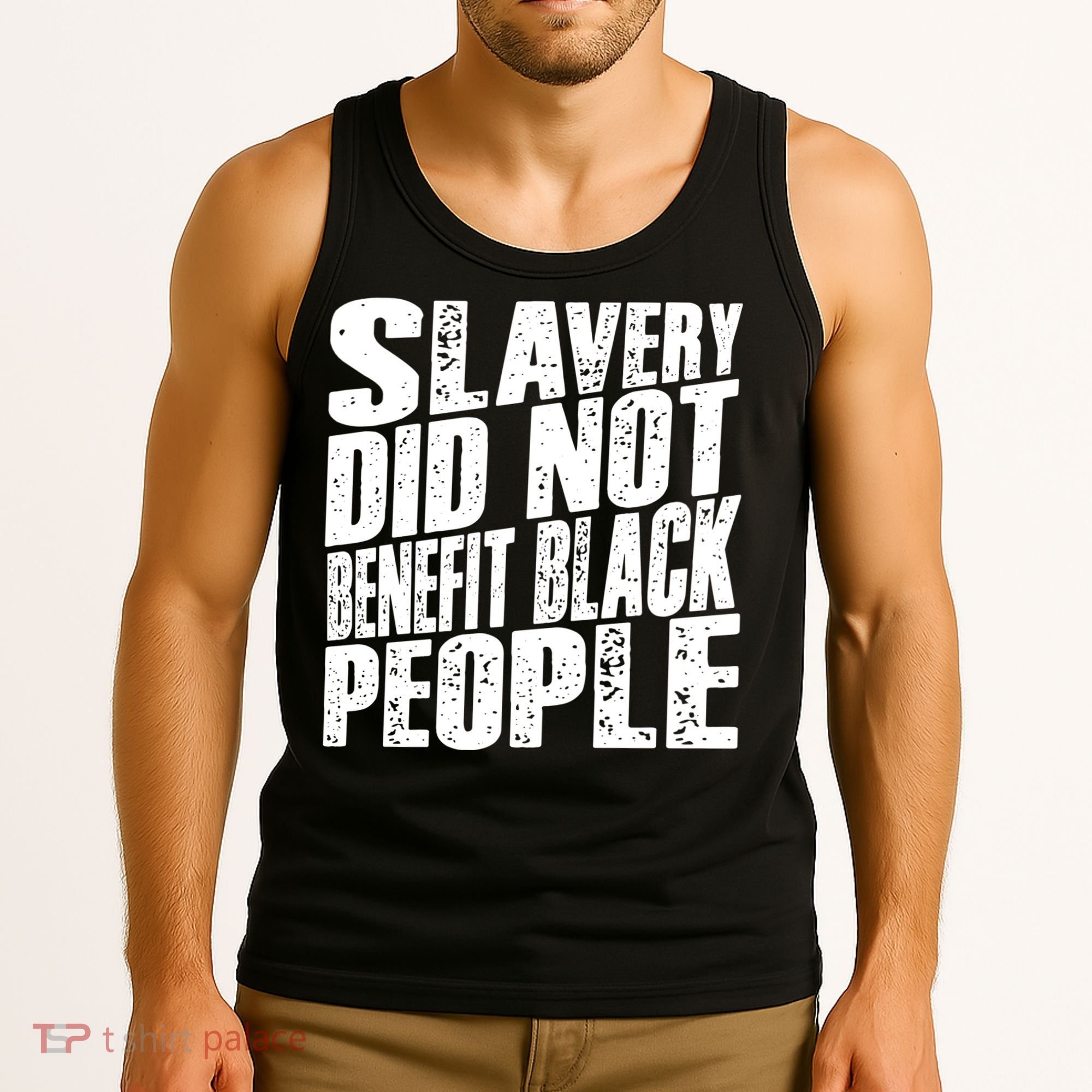 Slavery Did Not Benefit Black People Tank Top