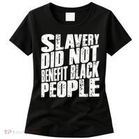 Slavery Did Not Benefit Black People Women's T-Shirt thumb 0