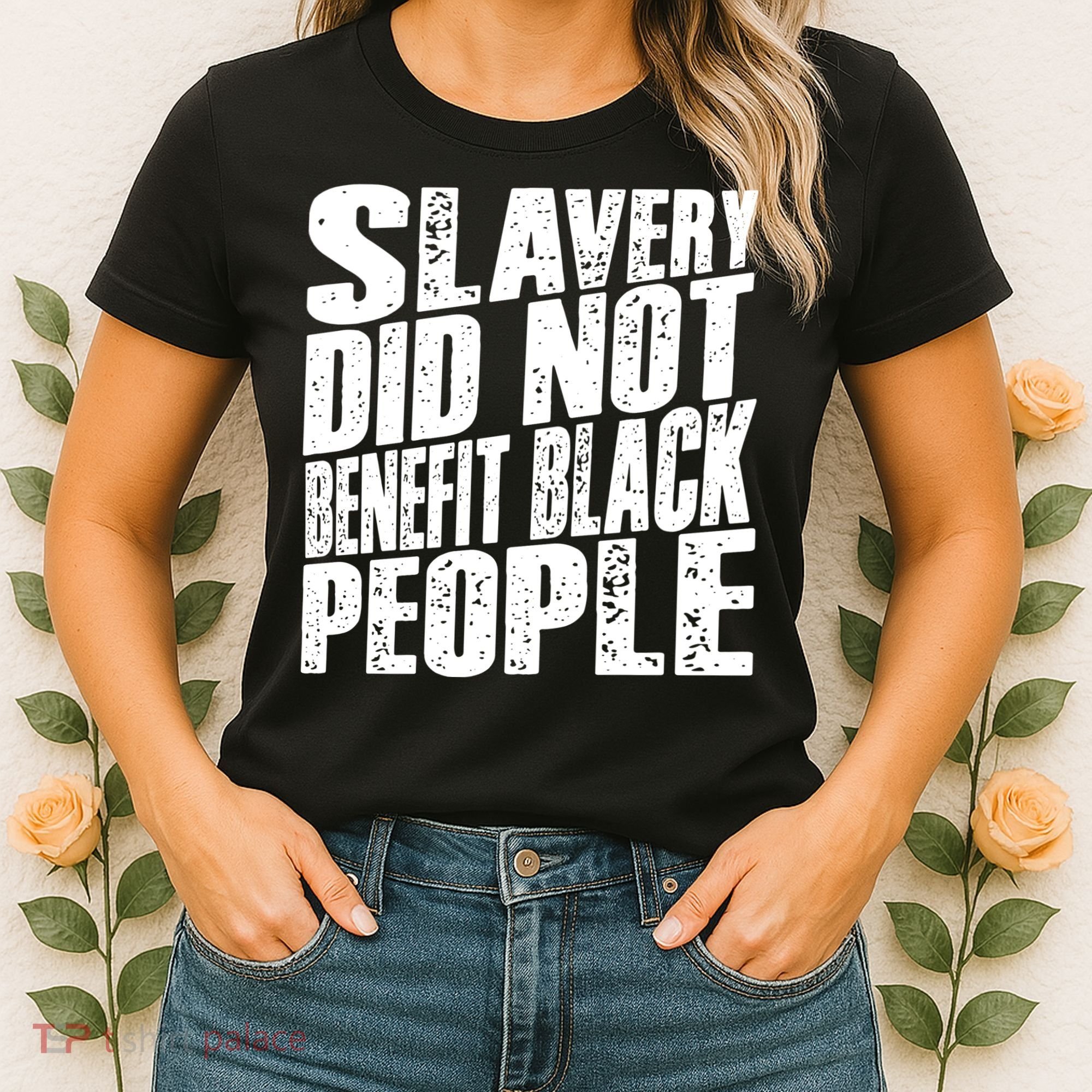 Slavery Did Not Benefit Black People Women's T-Shirt
