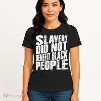 Slavery Did Not Benefit Black People Women's T-Shirt thumb 4