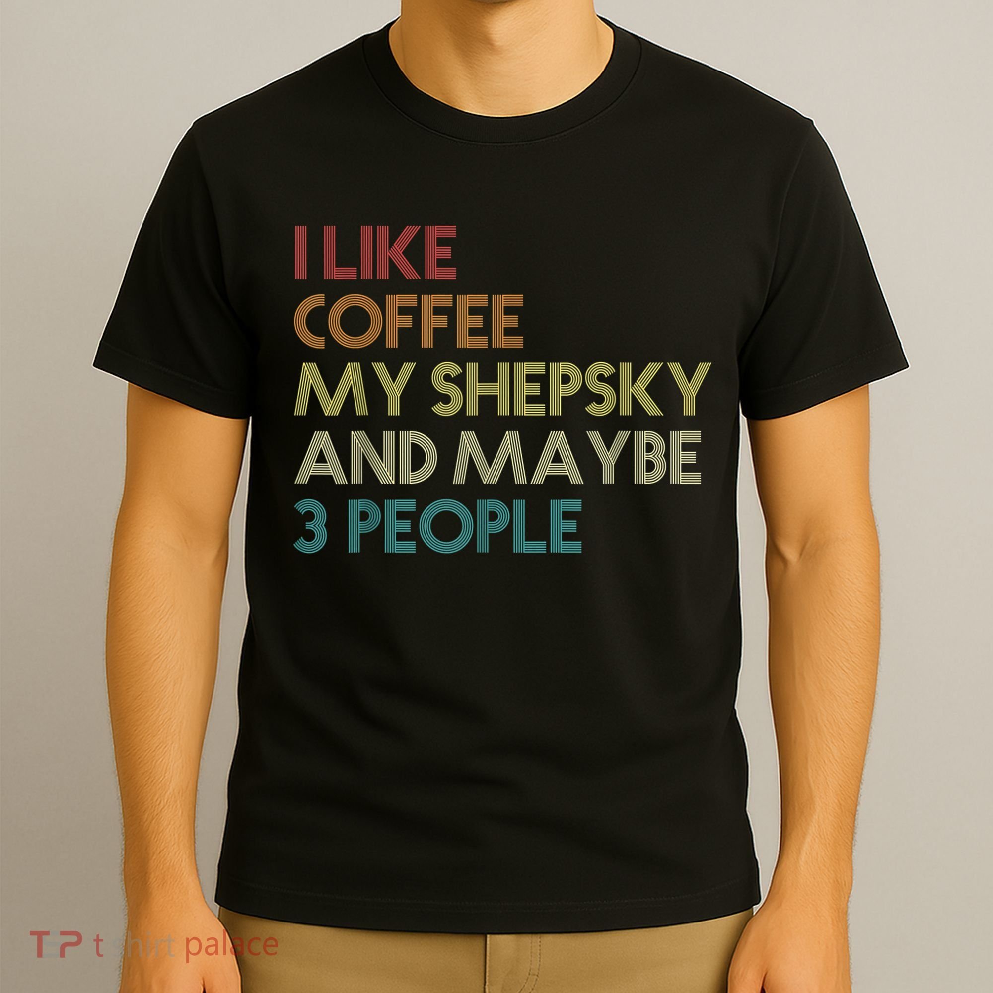 Shepsky Dog Owner Coffee Lovers Quote Vintage Retro T-Shirt