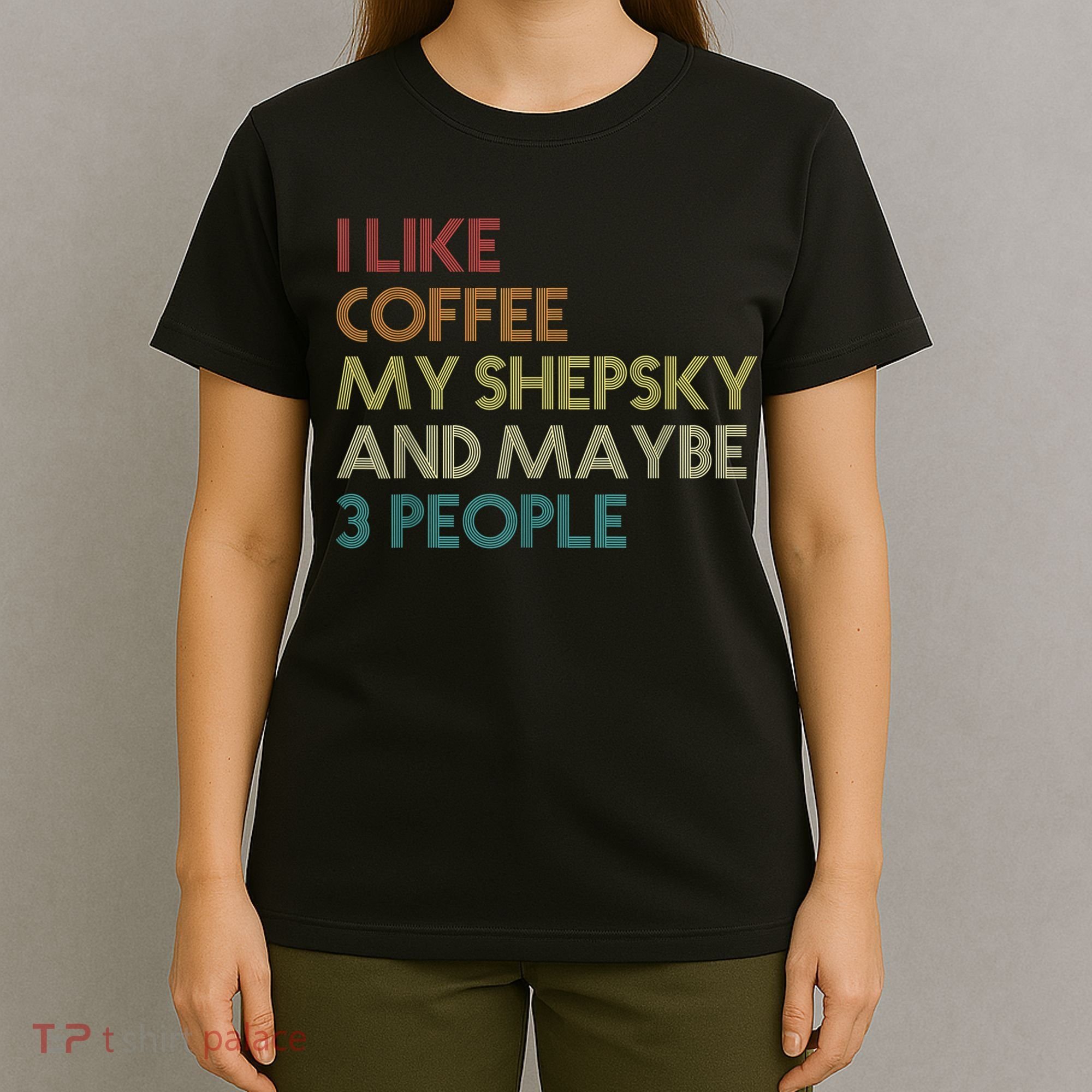 Shepsky Dog Owner Coffee Lovers Quote Vintage Retro T-Shirt