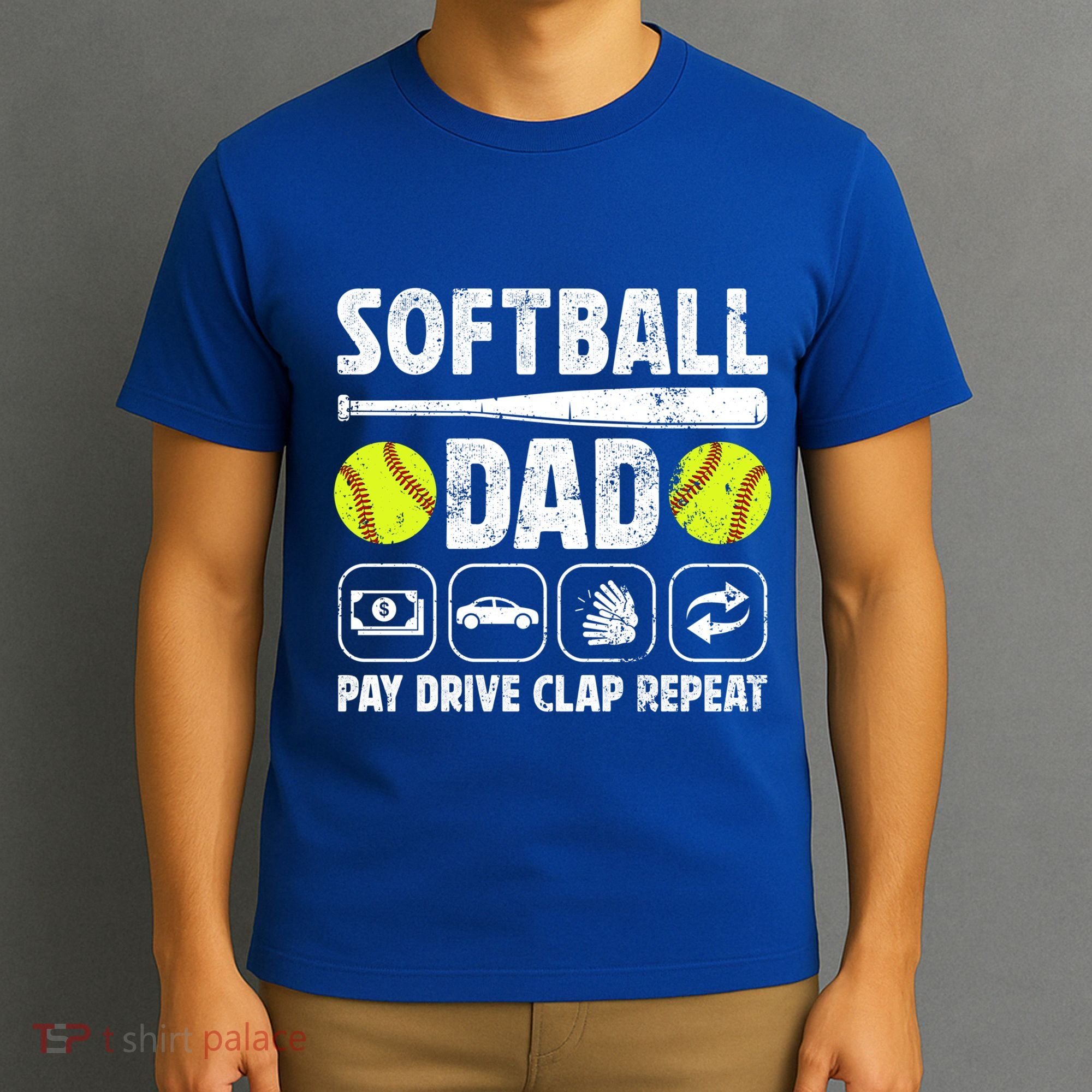 Softball Dad Pay Drive Clap Dad Of A Softball Player Father Cool Gift T-Shirt