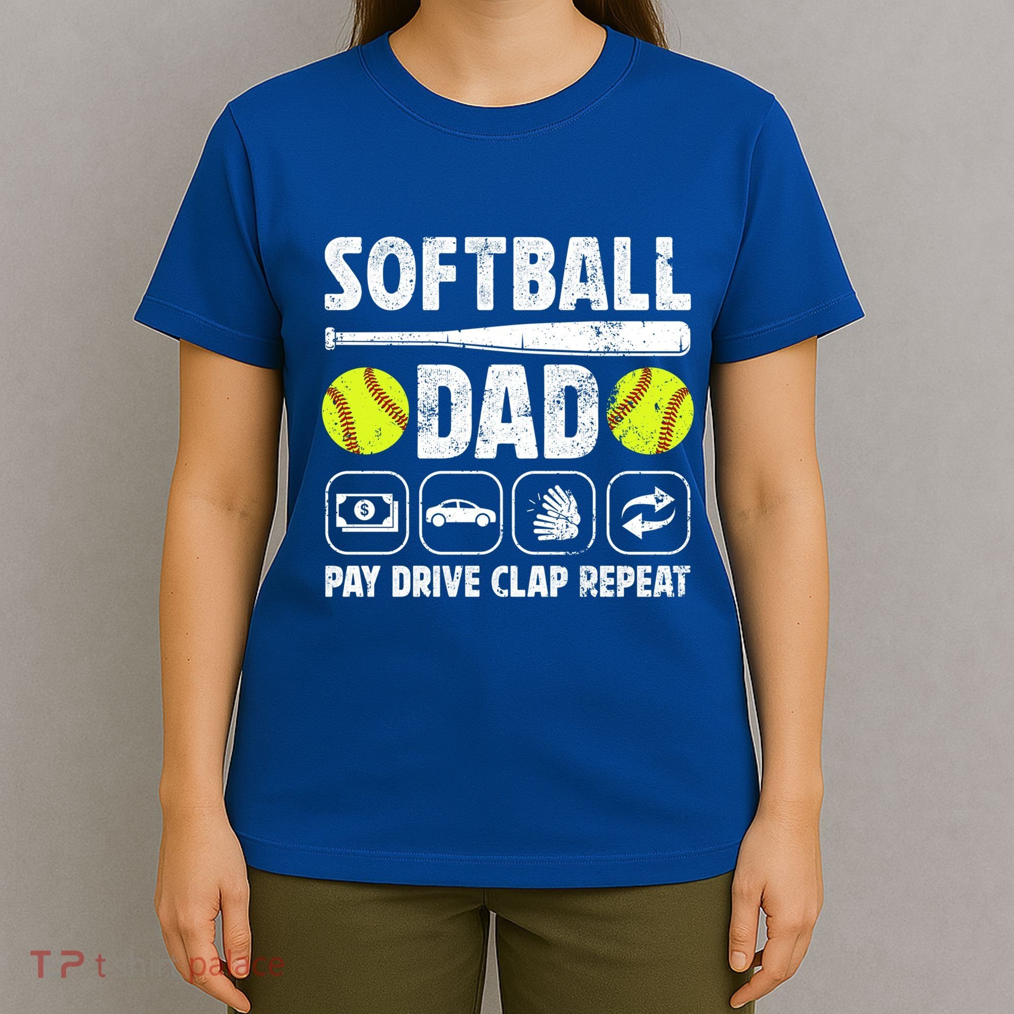 Softball Dad Pay Drive Clap Dad Of A Softball Player Father Cool Gift T-Shirt