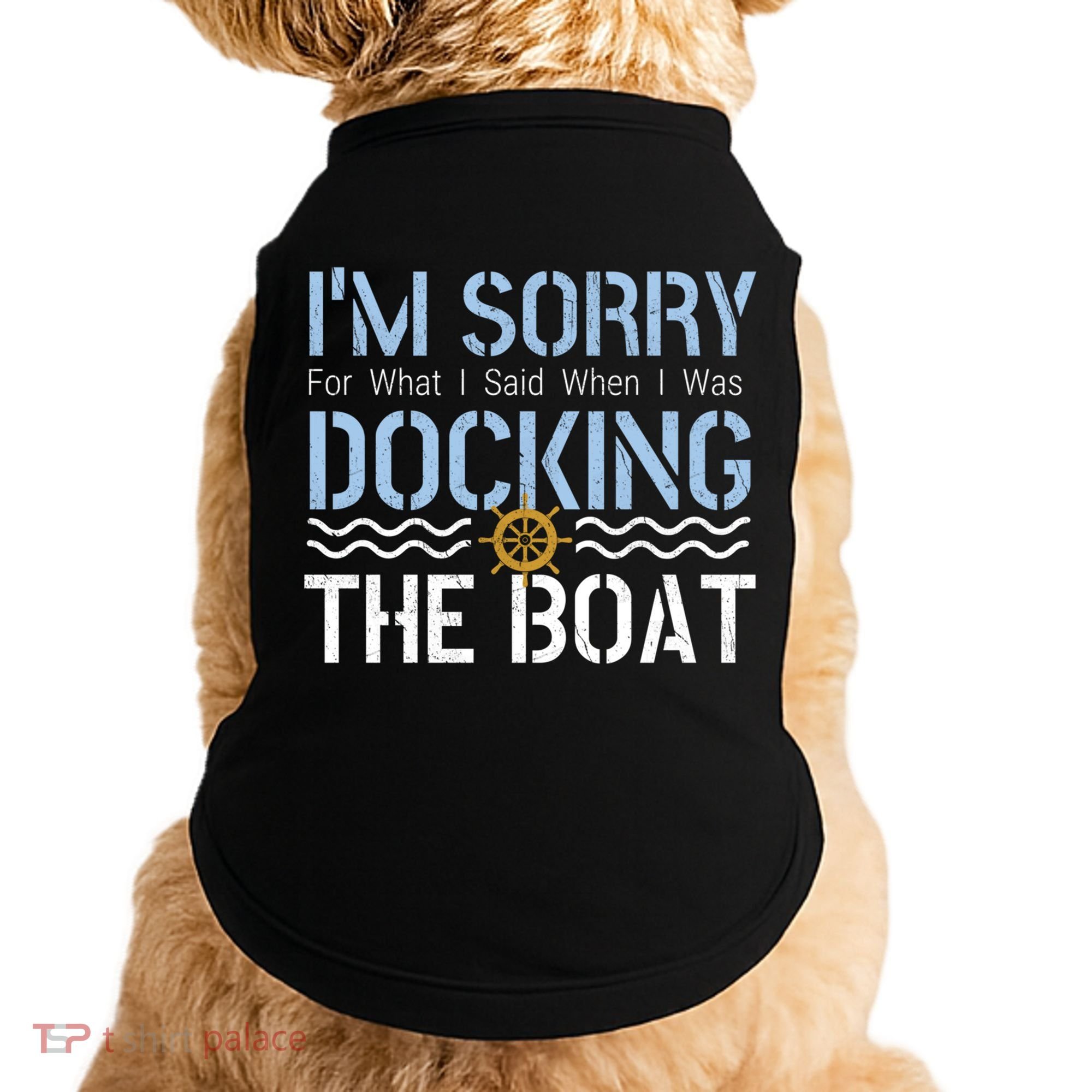 Sorry Docking Pontoon Captain Boat Pontooning Boating Gift Doggie Tank