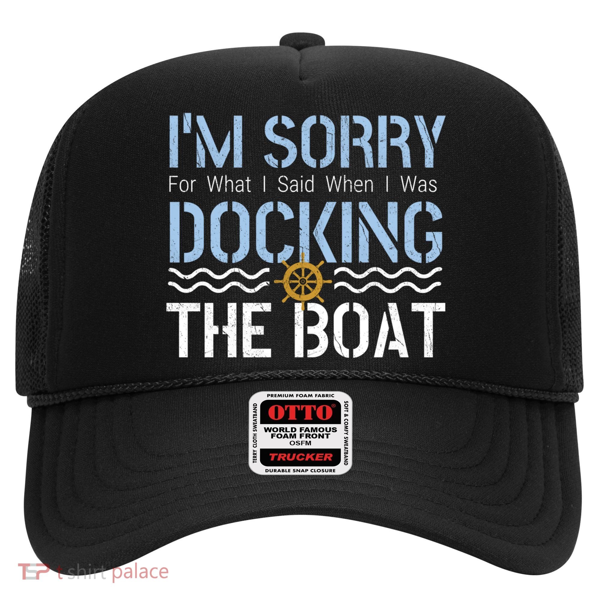 Sorry Docking Pontoon Captain Boat Pontooning Boating Gift Hat