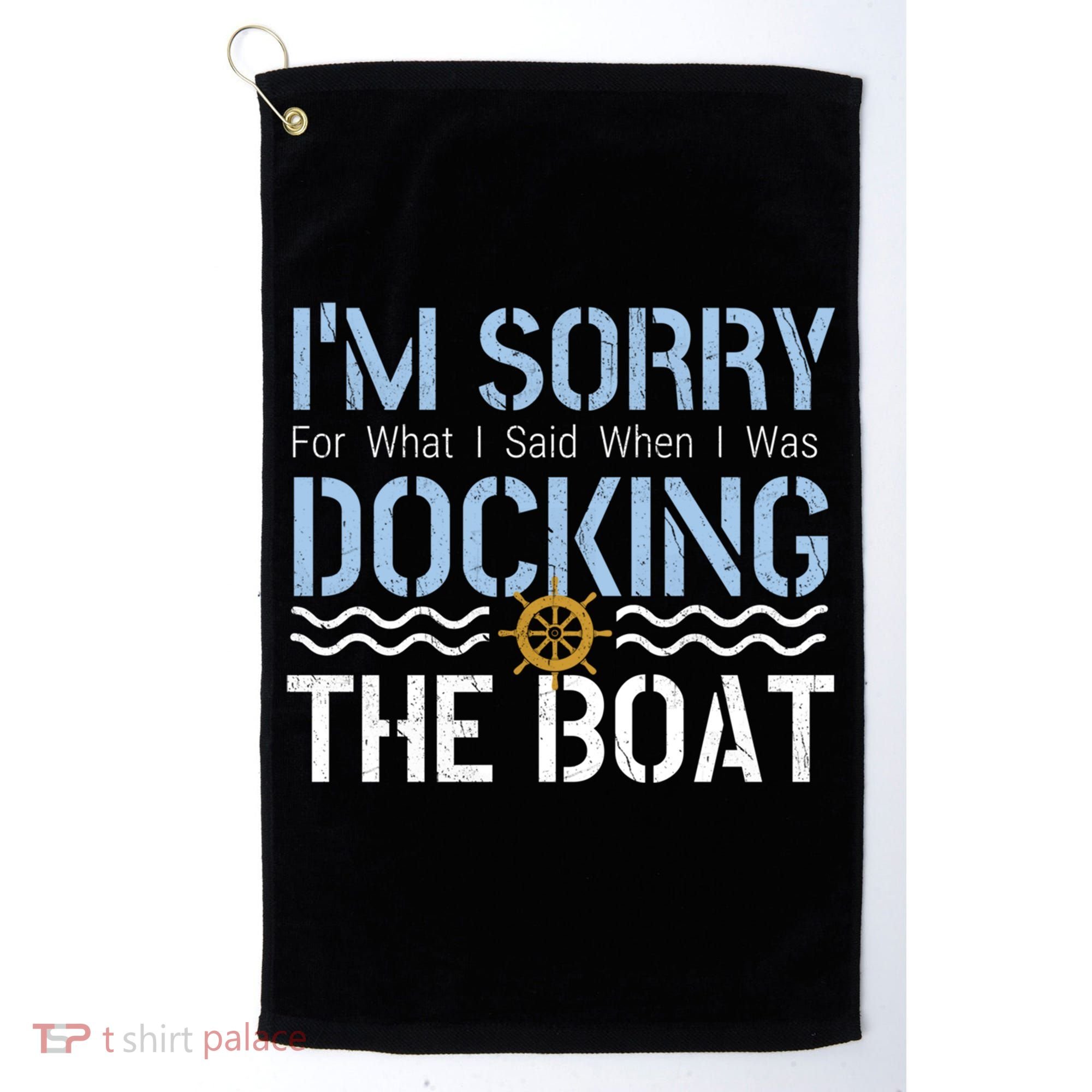 Sorry Docking Pontoon Captain Boat Pontooning Boating Gift Golf Towel