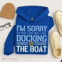 Sorry Docking Pontoon Captain Boat Pontooning Boating Gift Hoodie thumb 4