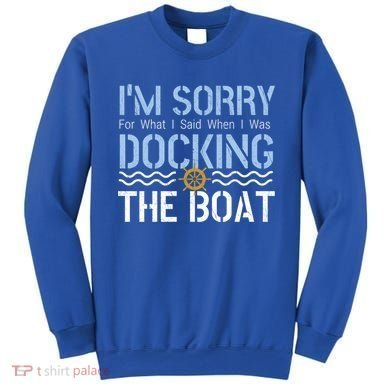 Sorry Docking Pontoon Captain Boat Pontooning Boating Gift Sweatshirt
