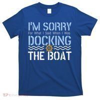 Sorry Docking Pontoon Captain Boat Pontooning Boating Gift T-Shirt thumb 0