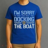 Sorry Docking Pontoon Captain Boat Pontooning Boating Gift T-Shirt thumb 3
