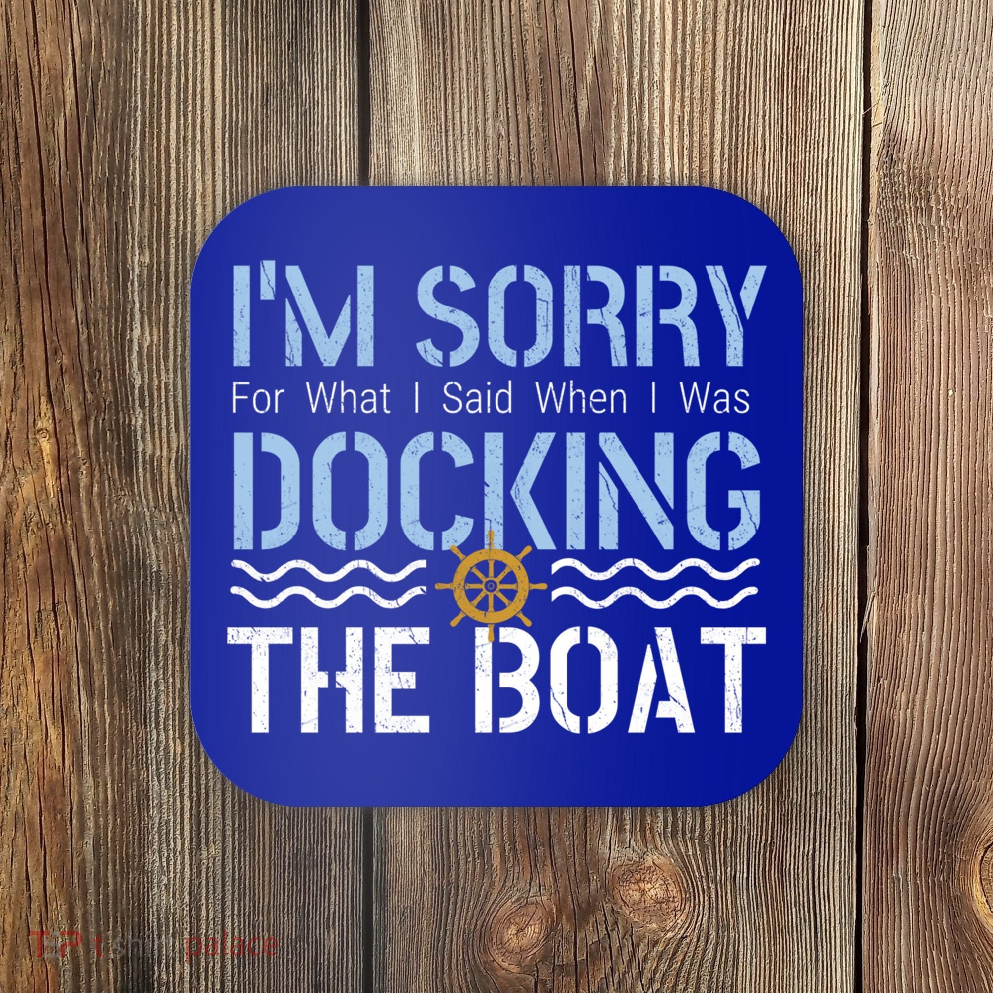 Sorry Docking Pontoon Captain Boat Pontooning Boating Gift Coaster