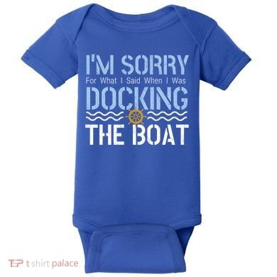 Sorry Docking Pontoon Captain Boat Pontooning Boating Gift Baby Bodysuit