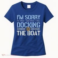 Sorry Docking Pontoon Captain Boat Pontooning Boating Gift Women's T-Shirt thumb 0