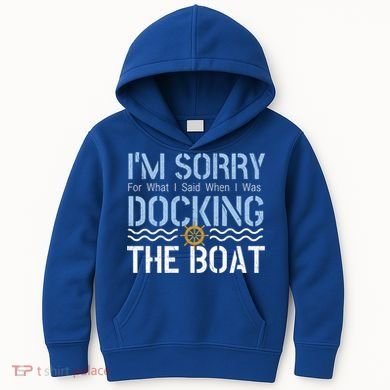 Sorry Docking Pontoon Captain Boat Pontooning Boating Gift Kids Hoodie