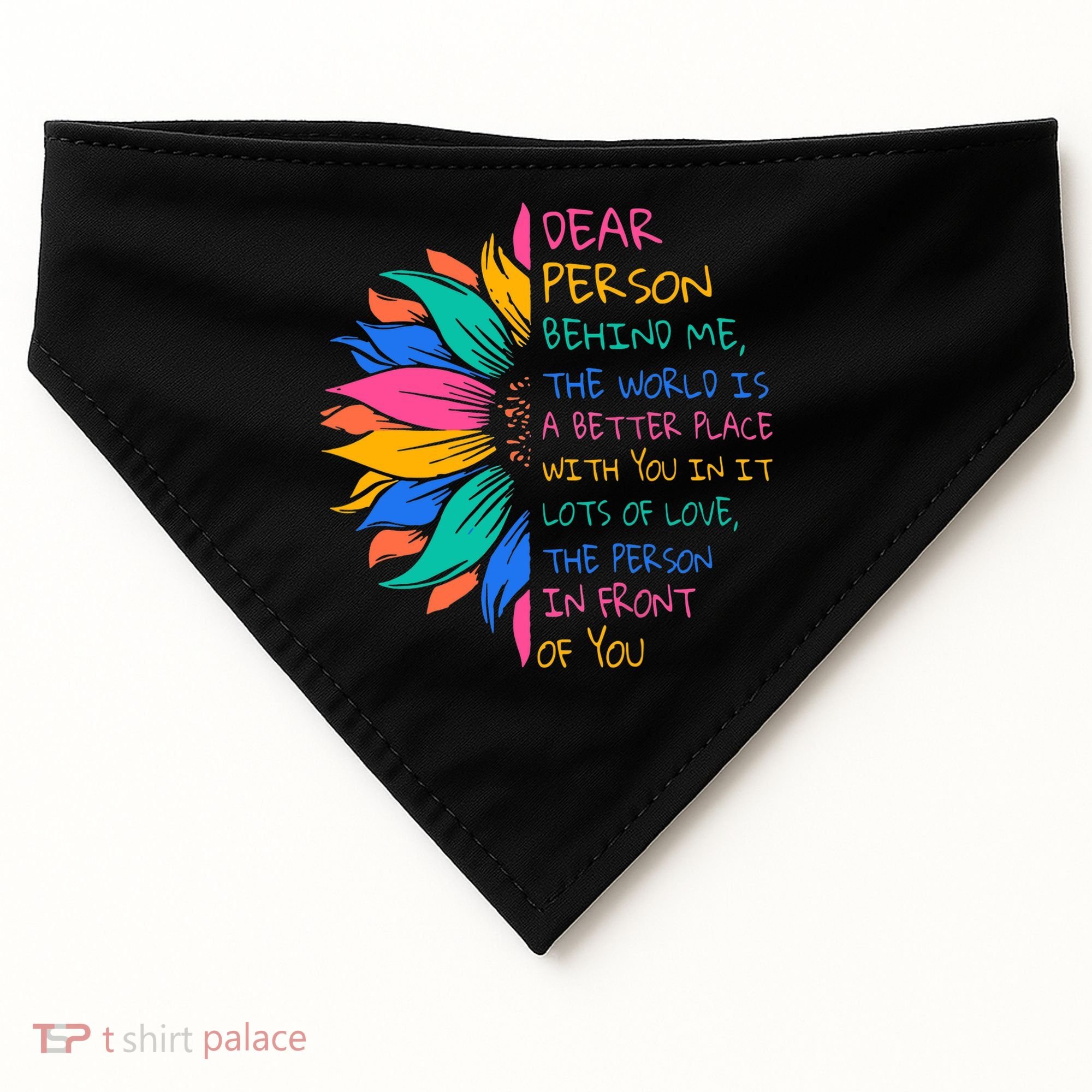Sunflower Dear Person Behind Me The World Is A Better Place USA-Made Doggie Bandana