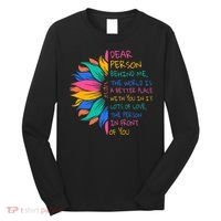 Sunflower Dear Person Behind Me The World Is A Better Place Long Sleeve Shirt thumb 0