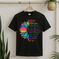 Sunflower Dear Person Behind Me The World Is A Better Place T-Shirt thumb 2