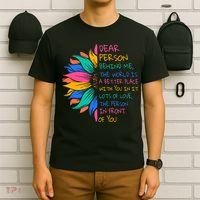Sunflower Dear Person Behind Me The World Is A Better Place T-Shirt thumb 6