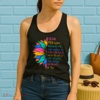 Sunflower Dear Person Behind Me The World Is A Better Place Women's Tank Top thumb 2